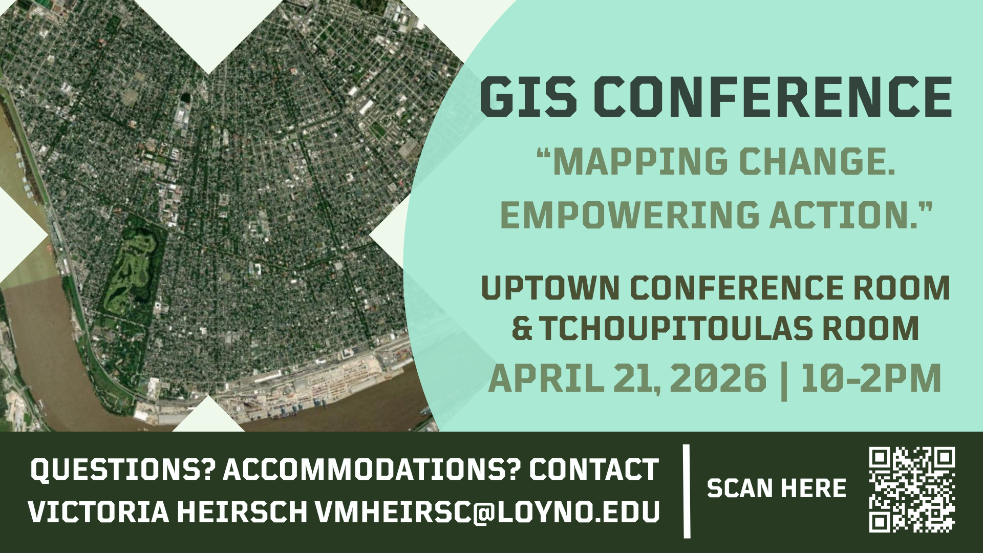 GIS conference, “MAPPING Change. empowering action.”, uptown conference room, & Tchoupitoulas room, APRIL 21, 2026 | 10-2pm